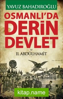 Osmanlı’da Derin Devlet ve II. Abdülhamit