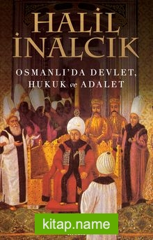 Osmanlı’da Devlet, Hukuk ve Adalet