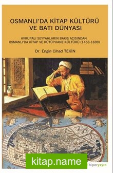 Osmanlı’da Kitap Kültürü ve Batı Dünyası