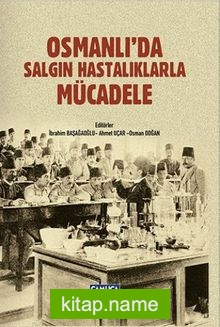 Osmanlı’da Salgın Hastalıklarla Mücadele