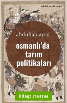 Osmanlı’da Tarım Politikaları