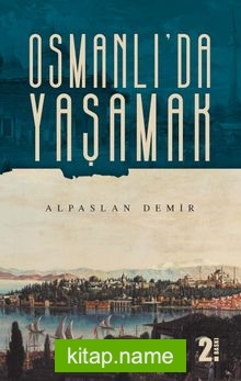 Osmanlı’da Yaşamak