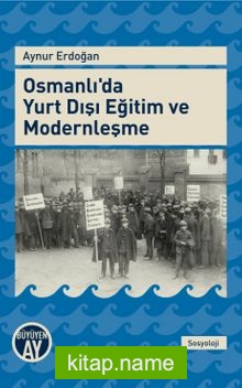 Osmanlı’da Yurt Dışı Eğitim ve Modernleşme