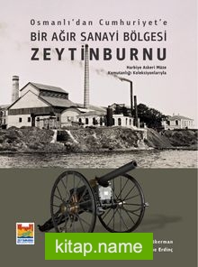 Osmanlı’dan Cumhuriyet’e Bir Ağır Sanayi Bölgesi Zeytinburnu