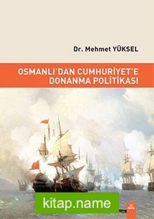 Osmanlıdan Cumhuriyete Donanma Politikası