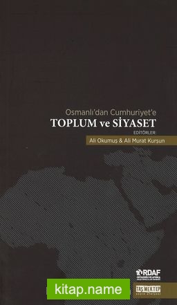 Osmanlı’dan Cumhuriyet’e Toplum ve Siyaset