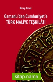 Osmanlı’dan Cumhuriyet’e Türk Maliye Teşkilatı