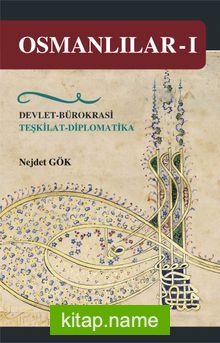 Osmanlılar 1 Devlet-Bürokrasi-Teşkilat-Diplomatika