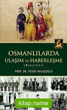 Osmanlılarda Ulaşım ve Haberleşme (Menziller)