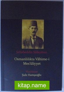 Osmanlılıkta Vahime-i Mes’ûliyyet