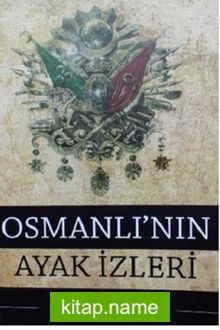 Osmanlı’nın Ayak İzleri