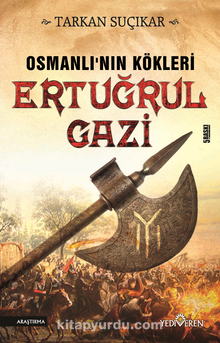 Osmanlı’nın Kökleri Ertuğrul Gazi