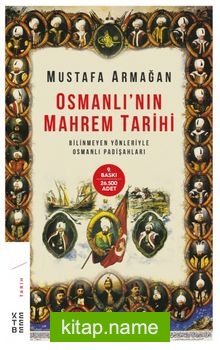 Osmanlı’nın Mahrem Tarihi  Bilinmeyen Yönleriyle Osmanlı Padişahları