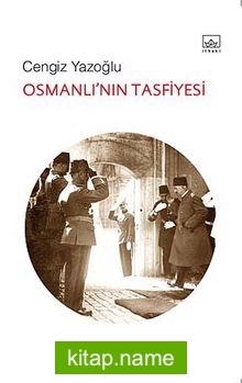 Osmanlı’nın Tasfiyesi