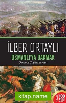 Osmanlı’ya Bakmak  Osmanlı Çağdaşlaşması