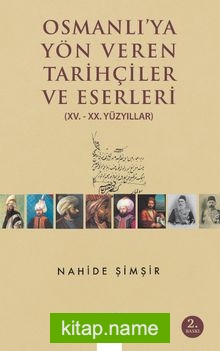 Osmanlıya Yön Veren Tarihçiler ve Eserleri