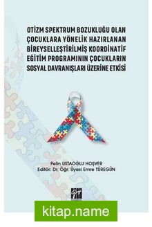 Otizm Spektrum Bozukluğu Olan Çocuklara Yönelik Hazırlanan Bireyselleştirilmiş Koordinatif Eğitim Programının Çocukların Sosyal Davranışları Üzerine Etkisi