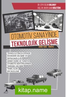 Otomotiv Sanayinde Teknolojik Gelişme (Güney Kore – Türkiye)
