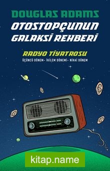 Otostopçunun Galaksi Rehberi – Radyo Tiyatrosu (Ciltli)