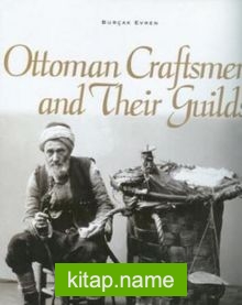 Ottoman Craftsmen and their Guilds