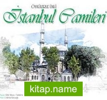 Öykülerle Ünlü İstanbul Camileri