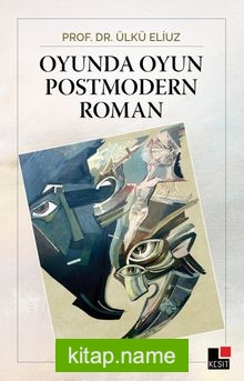 Oyunda Oyun Postmodern Roman