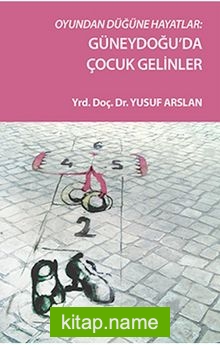 Oyundan Düğüne Hayatlar: Güneydoğu’da Çocuk Gelinler