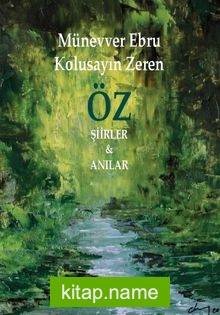 Öz  Şiirler – Anılar