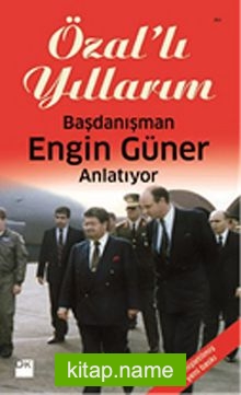 Özal’lı Yıllarım