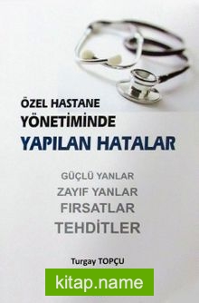 Özel Hastane Yönetiminde Yapılan Hatalar