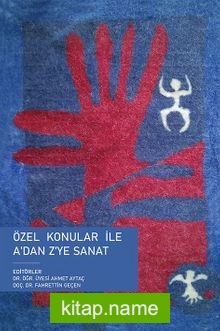 Özel Konular İle A’dan Z’ye Sanat