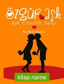 Özgür Aşk  Aşk, Cinsellik, Sevgi