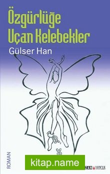 Özgürlüğe Uçan Kelebekler