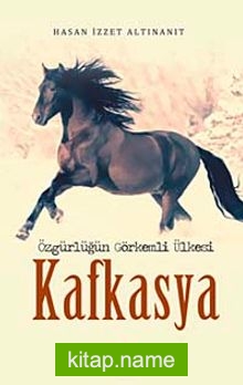 Özgürlüğün Görkemli Ülkesi Kafkasya