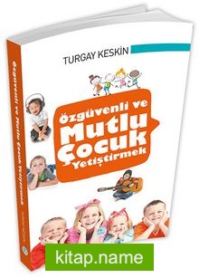 Özgüvenli ve Mutlu Çocuk Yetiştirmek