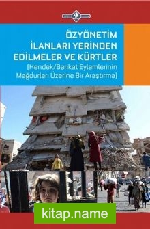 Özyönetim İlanları Yerinden Edilmeler ve Kürtler Hendek/Barikat Eylemlerinin Mağdurları Üzerine Bir Araştırma