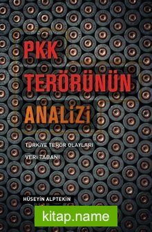 PKK Terörünün Analizi Türkiye Terör Olayları Veri Tabanı