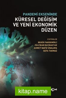 Pandemi Ekseninde Küresel Değişim ve Yeni Ekonomik Düzen
