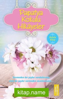 Papatya Kokulu Hikayeler (Ciltli)