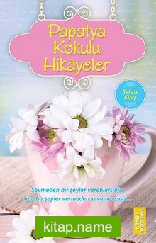 Papatya Kokulu Hikayeler