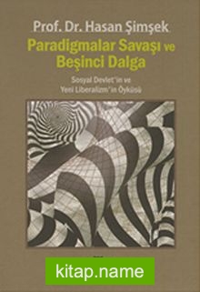 Paradigmalar Savaşı ve Beşinci Dalga  Sosyal Devlet’in ve Yeni Liberalizm’in Öyküsü