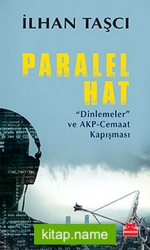 Paralel Hat  “Dinlemeler” ve AKP-Cemaat Kapışması