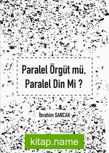 Paralel Örgüt mü, Paralel Din mi?