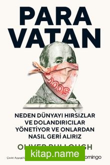Paravatan Neden Dünyayı Hırsızlar ve Dolandırıcılar Yönetiyor ve Onlardan Nasıl Geri Alırız