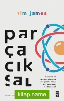 Parçacıksal  Kuantum Ve Parçacık Fiziğiyle Nasıl (Yer Çekimi Hariç) Her Şeyi Açıklarsınız?