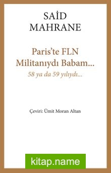 Paris’te FLN Militanıydı Babam…