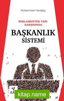 Parlamenter Yapı Karşısında Başkanlık Sistemi