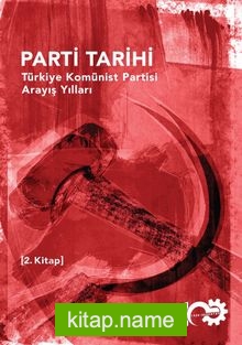 Parti Tarihi (2.Kitap)  Türkiye Komünist Partisi Arayış Yılları 1927-1965
