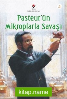 Pasteur’ün Mikroplarla Savaşı (Özel Braille Baskı)