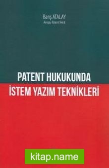 Patent Hukukunda İstem Yazım Teknikleri